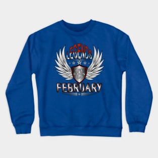 Legends Are Born In February Crewneck Sweatshirt